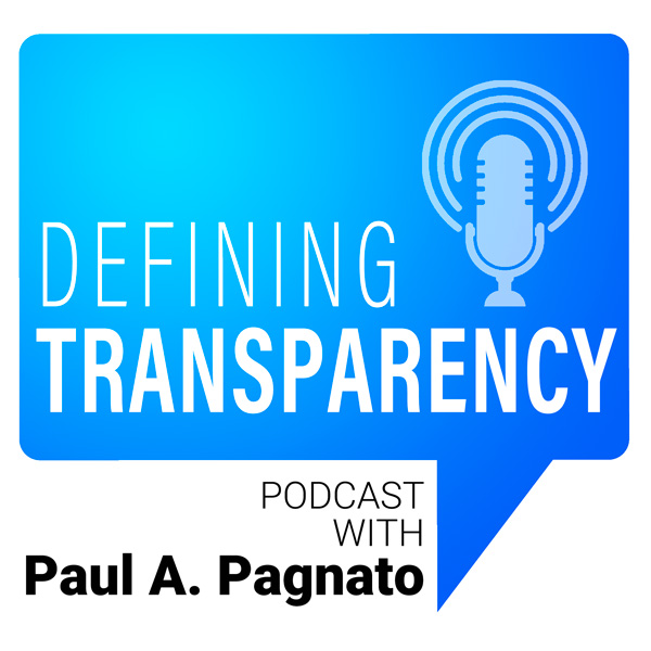 Defining Transparency Podcast by Paul Pagnato